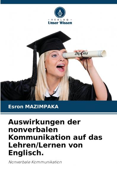 Auswirkungen der nonverbalen Kommunikation auf das Lehren/Lernen von Englisch.