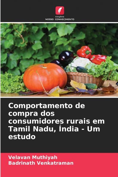 Comportamento de compra dos consumidores rurais em Tamil Nadu Índia - Um estudo