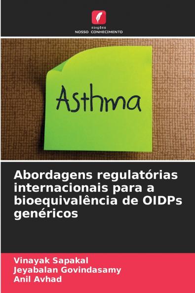 Abordagens regulatórias internacionais para a bioequivalência de OIDPs genéricos
