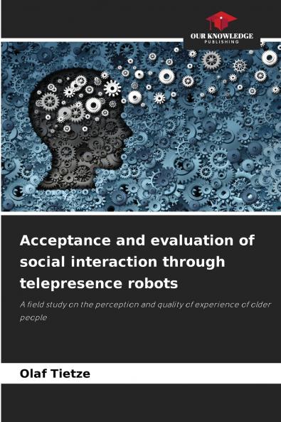 Acceptance and evaluation of social interaction through telepresence robots