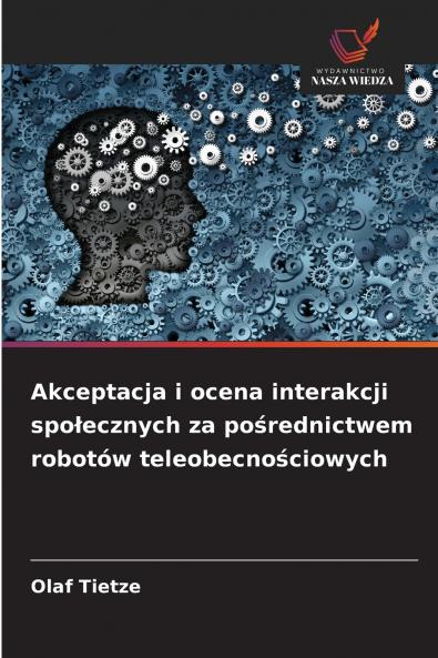 Akceptacja i ocena interakcji społecznych za pośrednictwem robotów teleobecnościowych