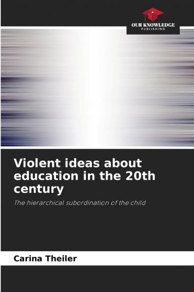 Violent ideas about education in the 20th century