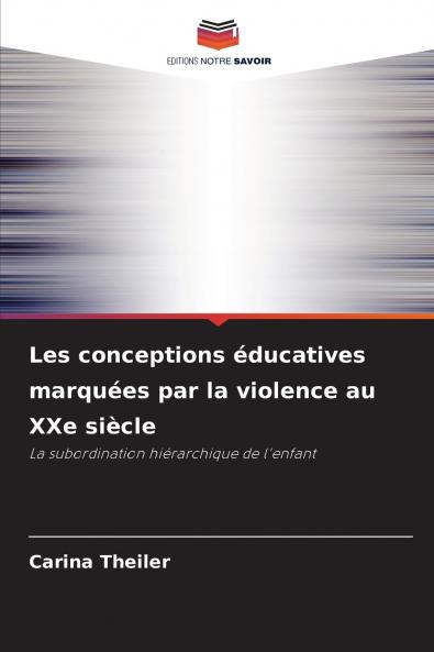 Les conceptions éducatives marquées par la violence au XXe siècle