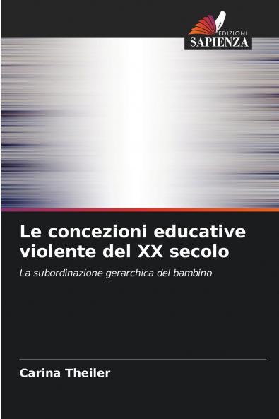 Le concezioni educative violente del XX secolo