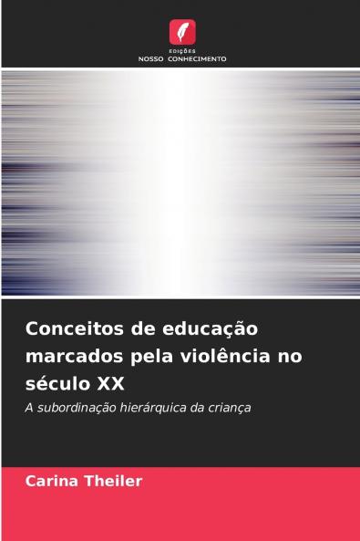 Conceitos de educação marcados pela violência no século XX