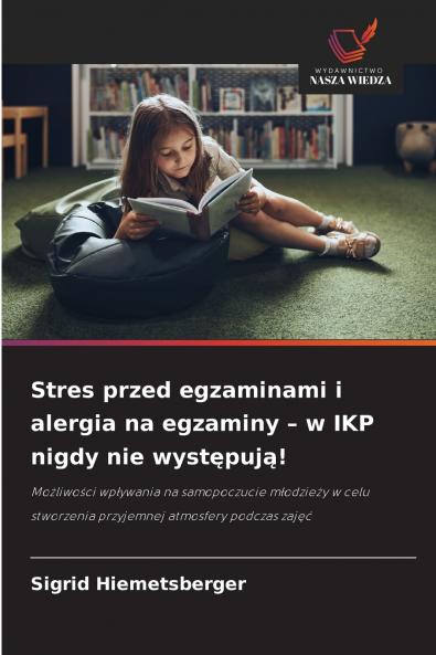 Stres przed egzaminami i alergia na egzaminy - w IKP nigdy nie występują!