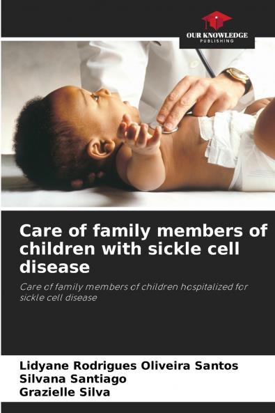 Care of family members of children with sickle cell disease