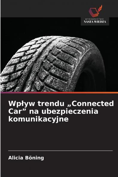 Wpływ trendu „Connected Car na ubezpieczenia komunikacyjne