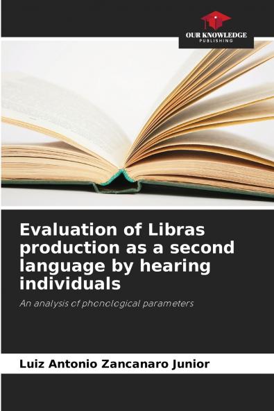 Evaluation of Libras production as a second language by hearing individuals