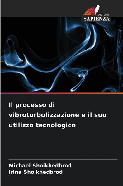 Il processo di vibroturbulizzazione e il suo utilizzo tecnologico