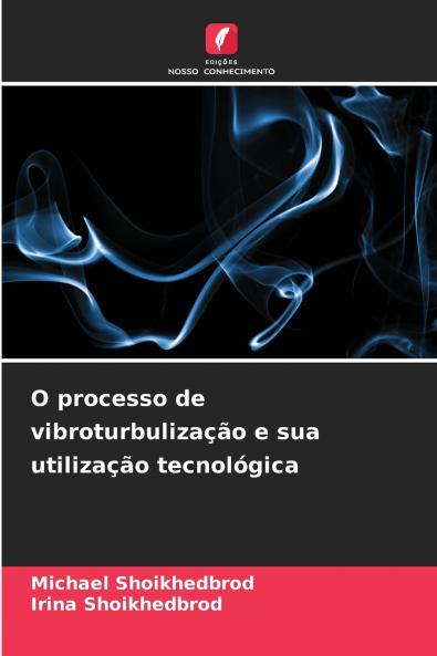O processo de vibroturbulização e sua utilização tecnológica