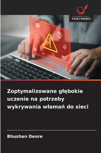 Zoptymalizowane głębokie uczenie na potrzeby wykrywania włamań do sieci