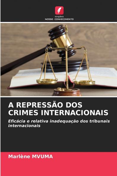 A REPRESSÃO DOS CRIMES INTERNACIONAIS