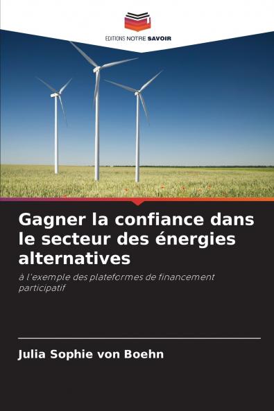 Gagner la confiance dans le secteur des énergies alternatives