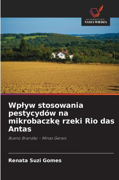 Wpływ stosowania pestycydów na mikrobaczkę rzeki Rio das Antas