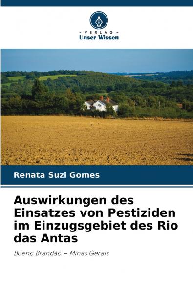 Auswirkungen des Einsatzes von Pestiziden im Einzugsgebiet des Rio das Antas
