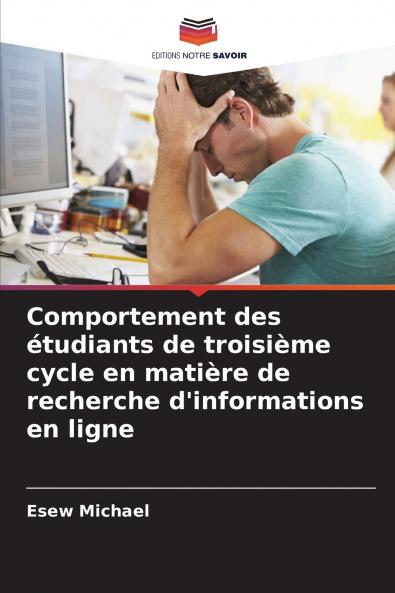 Comportement des étudiants de troisième cycle en matière de recherche d'informations en ligne