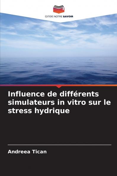 Influence de différents simulateurs in vitro sur le stress hydrique