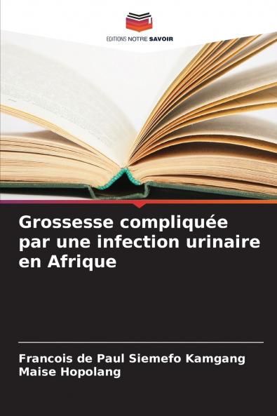 Grossesse compliquée par une infection urinaire en Afrique