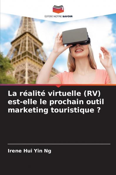 La réalité virtuelle (RV) est-elle le prochain outil marketing touristique ?