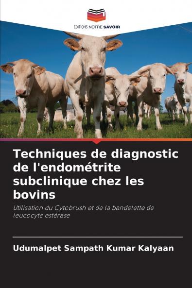 Techniques de diagnostic de l'endométrite subclinique chez les bovins