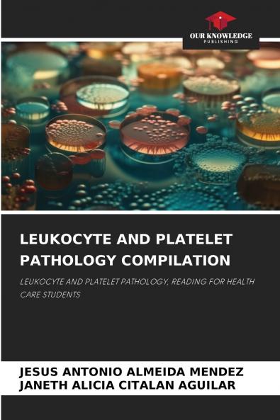 LEUKOCYTE AND PLATELET PATHOLOGY COMPILATION