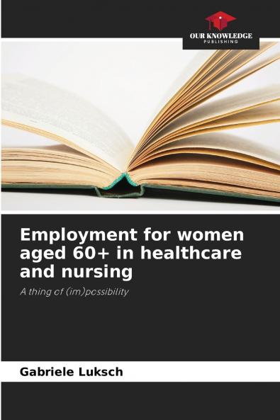 Employment for women aged 60+ in healthcare and nursing