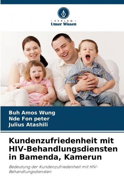 Kundenzufriedenheit mit HIV-Behandlungsdiensten in Bamenda Kamerun
