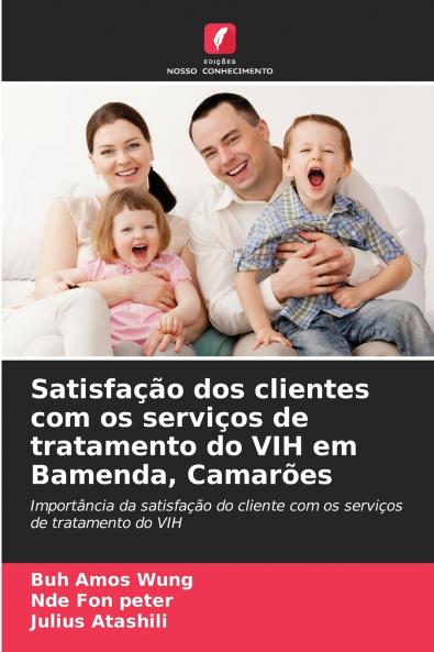 Satisfação dos clientes com os serviços de tratamento do VIH em Bamenda Camarões