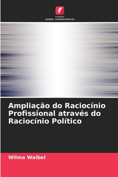 Ampliação do Raciocínio Profissional através do Raciocínio Político