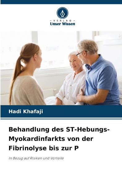 Behandlung des ST-Hebungs-Myokardinfarkts von der Fibrinolyse bis zur P
