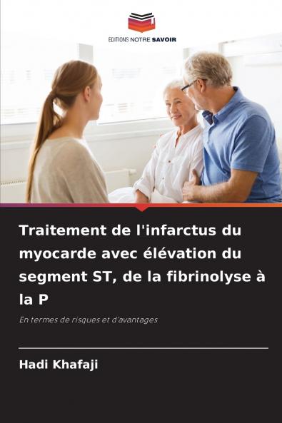 Traitement de l'infarctus du myocarde avec élévation du segment ST de la fibrinolyse à la P