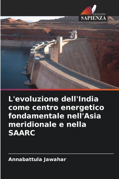 L'evoluzione dell'India come centro energetico fondamentale nell'Asia meridionale e nella SAARC