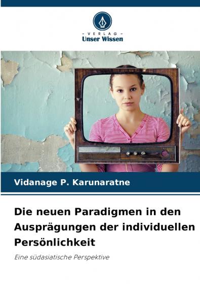 Die neuen Paradigmen in den Ausprägungen der individuellen Persönlichkeit
