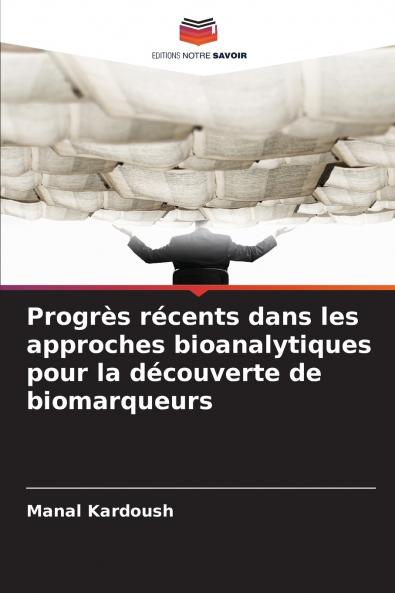 Progrès récents dans les approches bioanalytiques pour la découverte de biomarqueurs