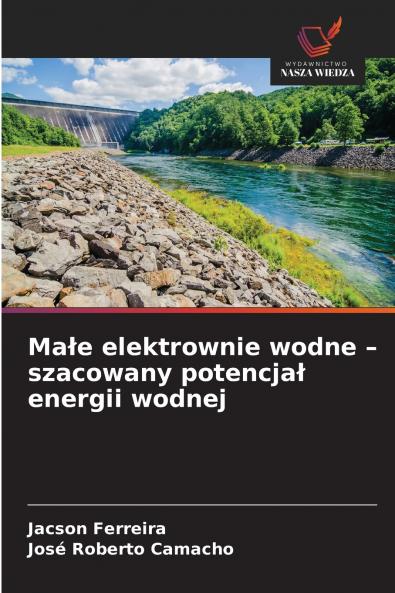 Małe elektrownie wodne - szacowany potencjał energii wodnej
