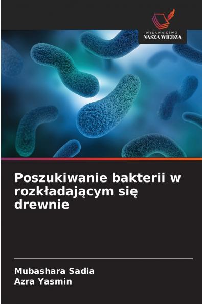Poszukiwanie bakterii w rozkładającym się drewnie