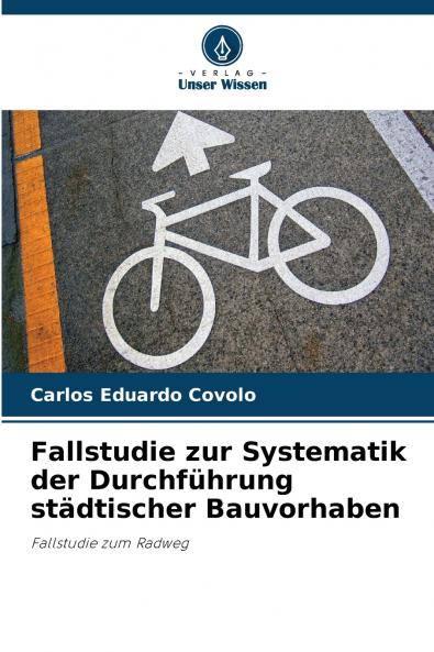 Fallstudie zur Systematik der Durchführung städtischer Bauvorhaben