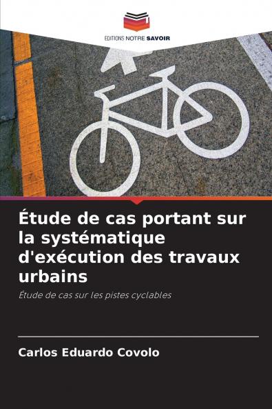 Étude de cas portant sur la systématique d'exécution des travaux urbains