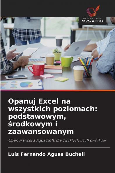Opanuj Excel na wszystkich poziomach