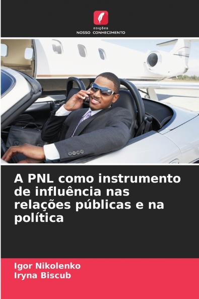 A PNL como instrumento de influência nas relações públicas e na política