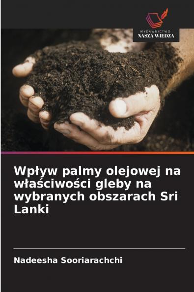 Wpływ palmy olejowej na właściwości gleby na wybranych obszarach Sri Lanki