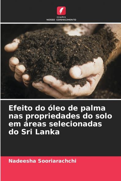 Efeito do óleo de palma nas propriedades do solo em áreas selecionadas do Sri Lanka