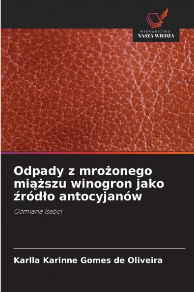 Odpady z mrożonego miąższu winogron jako źródło antocyjanów