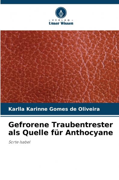 Gefrorene Traubentrester als Quelle für Anthocyane