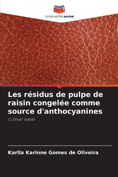 Les résidus de pulpe de raisin congelée comme source d'anthocyanines