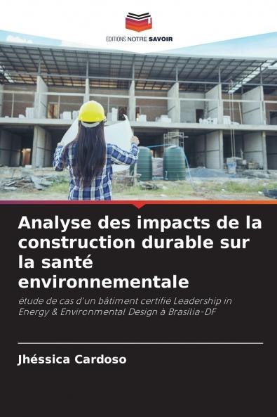 Analyse des impacts de la construction durable sur la santé environnementale