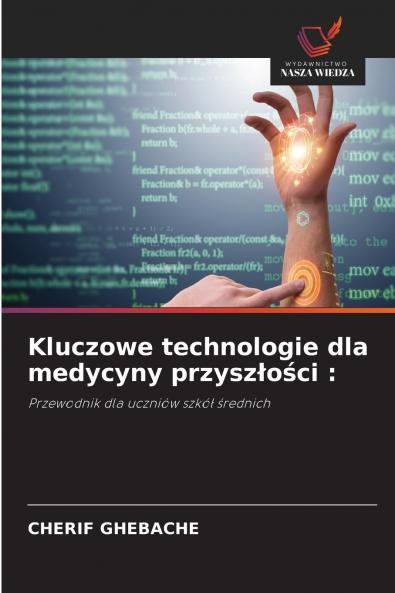 Kluczowe technologie dla medycyny przyszłości