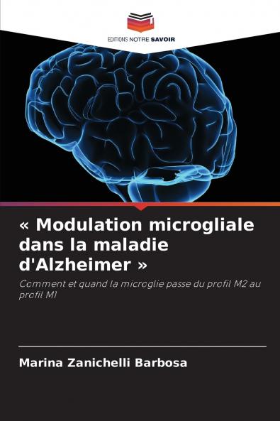 Modulation microgliale dans la maladie d'Alzheimer