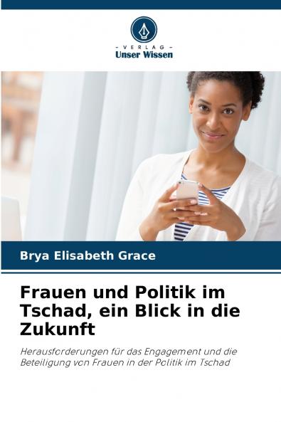 Frauen und Politik im Tschad ein Blick in die Zukunft